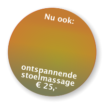 Nu ook: ontspannendestoelmassage€ 25,-