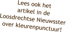 Lees ook het  artikel in de  Loosdrechtse Nieuwsster  over kleurenpunctuur!